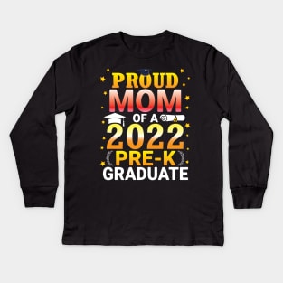 Proud Mom Of A Class Of A 2022 Pre-k Graduate Senior Student Kids Long Sleeve T-Shirt